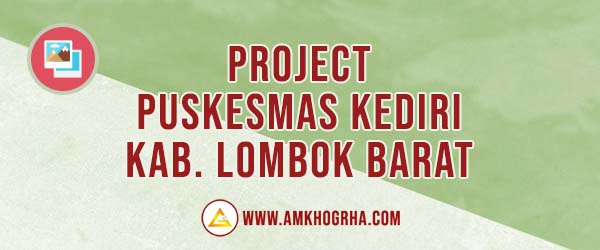 Project Puskesmas Kediri Kabupaten Lombok Barat